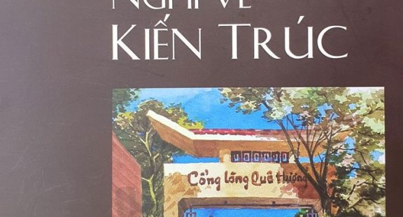 “Nghĩ về kiến trúc” của KTS.Nguyễn Văn Cường